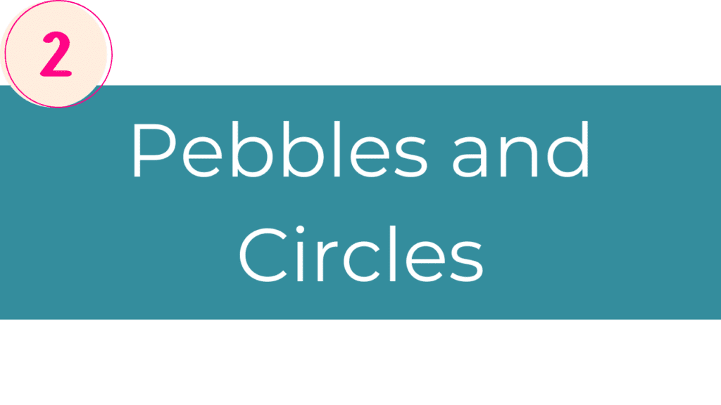 Pebbles and circles.